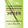 Chaoyi Fanhuan Qigong Healing: Healing Self, Healing Others