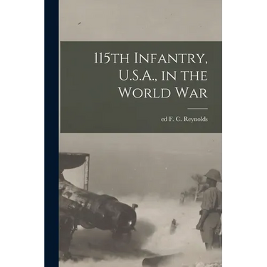 115th Infantry, U.S.A., in the World War