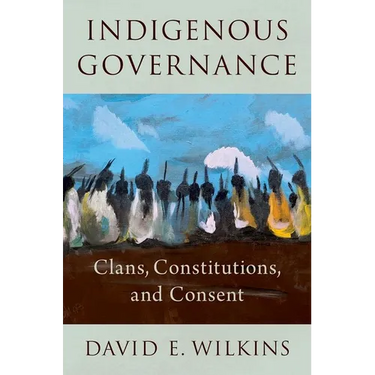 Indigenous Governance: Clans, Constitutions, and Consent