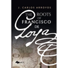 The Roots of Francisco de Goya