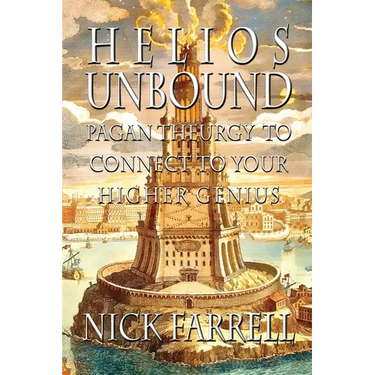 Helios Unbound: Pagan Theurgy to Connect to Your Higher Genius