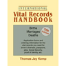 International Vital Records Handbook. 7th Edition: Births, Marriages, Deaths: Application Forms and Ordering Information for the Vital Records You Nee