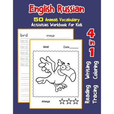 English Russian 50 Animals Vocabulary Activities Workbook for Kids: 4 in 1 reading writing tracing and coloring worksheets