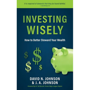 Investing Wisely: How to Better Steward Your Wealth