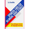 SPANISH-ENGLISH BILINGUAL SHORT STORIES. Easy bilingual stories for language learning.: Spanish speakers looking to learn English and English speakers