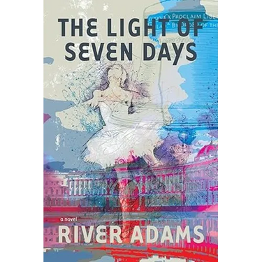 The Light of Seven Days a Novel