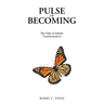 Pulse of Becoming: The Path of Infinite Transformation