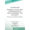 Feminist Scholars' Experiences in Decolonising the Academy: Race, Class, and Identity in Narrative