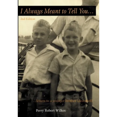 I Always Meant to Tell You: Letters to a younger brother (deceased)