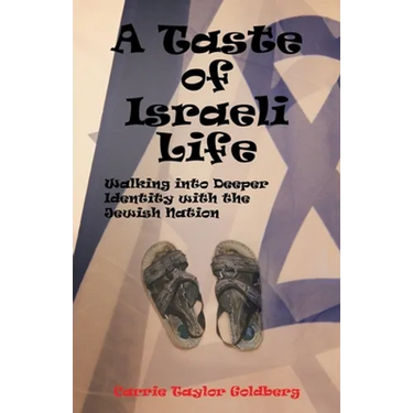 A Taste of Israeli Life: Walking into Deeper Identity with the Jewish Nation