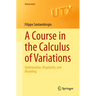 A Course in the Calculus of Variations: Optimization, Regularity, and Modeling