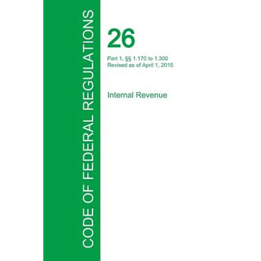 Code of Federal Regulations Title 26, Volume 4, April 1, 2015