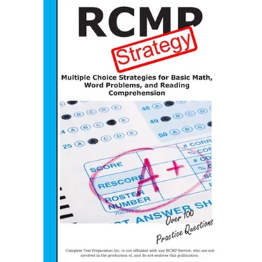 RCMP Strategy: Winning Multiple Choice Strategies for the RCMP Police Aptitude Test