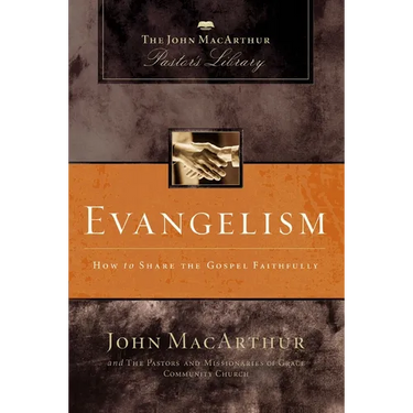 Evangelism: How to Share the Gospel Faithfully