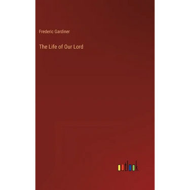 The Life of Our Lord