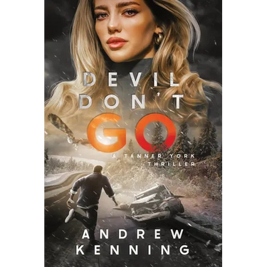 Devil Don't Go: A Tanner York Thriller