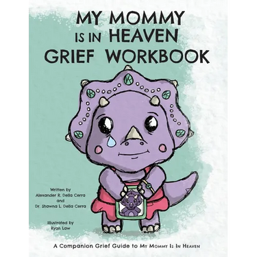 My Mommy is in Heaven Grief Workbook: A Companion Grief Guide to My Mommy is in Heaven