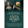 The Collected Supernatural and Weird Fiction of Edith Nesbit: Volume 2-One Novel 'The House With No Address' (a.k.a. 'Salome and the Head'), and Fifte