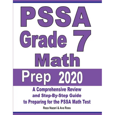 PSSA Grade 7 Math Prep 2020: A Comprehensive Review and Step-By-Step Guide to Preparing for the PSSA Math Test