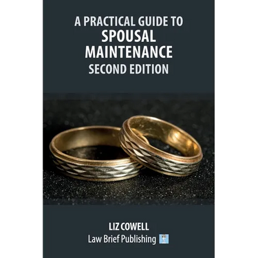 A Practical Guide to Spousal Maintenance - Second Edition