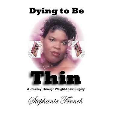 Dying To Be Thin: A Journey Through Weight-Loss Surgery