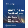 HIV/AIDS in South Africa - The Facts and the Fiction