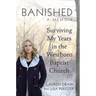 Banished: Surviving My Years in the Westboro Baptist Church