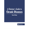 A Clinician's Guide to Chronic Diseases