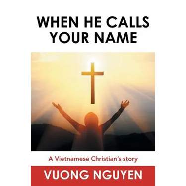 When He Calls Your Name: A Vietnamese Christian's Story