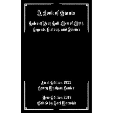 A Book of Giants: Tales of Very Tall Men of Myth, Legend, History, and Science