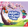 Allah Is So Kind to Me
