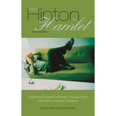 From Hinton to Hamlet: Building Bridges Between Young Adult Literature and the Classics