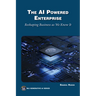 The AI Powered Enterprise: Reshaping Business as We Know It