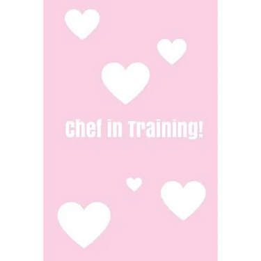 Chef In Training!: Create your own cookbook, Children's cookbook, Fill in Cookbook, 6 x 9 Inches, Contains space for over 60 recipes