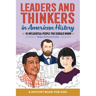 Leaders and Thinkers in American History: An American History Book for Kids: 15 Influential People You Should Know