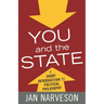 You and the State: A Fairly Brief Introduction to Political Philosophy