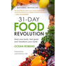 31-Day Food Revolution: Heal Your Body, Feel Great, and Transform Your World