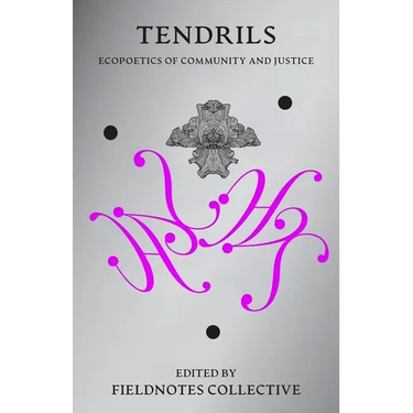 Tendrils: Ecopoetics of Community and Justice