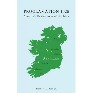 Proclamation 1625: America's Enslavement of the Irish