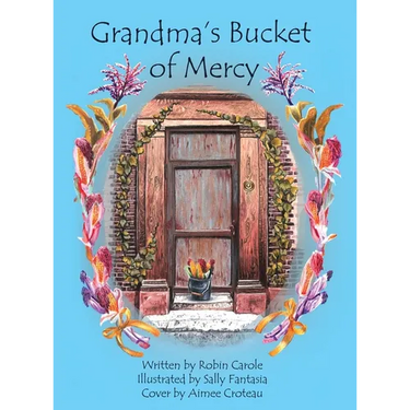 Grandma's Bucket of Mercy