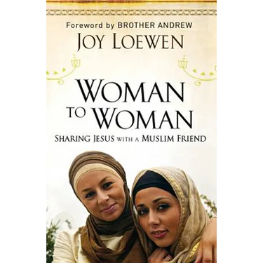 Woman to Woman: Sharing Jesus with a Muslim Friend