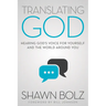 Translating God: Hearing God's Voice for Yourself and the World Around You
