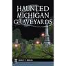 Haunted Michigan Graveyards