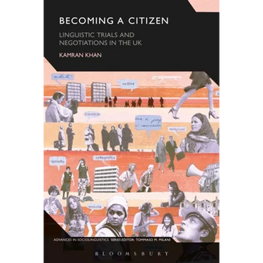 Becoming a Citizen: Linguistic Trials and Negotiations in the UK