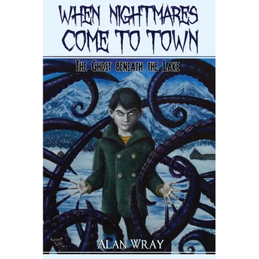 When Nightmares Come to Town: The Ghost Beneath the Lake