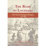 The Road to Louisiana: The Saint-Domingue Refugees 1792-1809