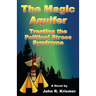 The Magic Aquifer: Treating the Political Stress Syndrome, a Novel