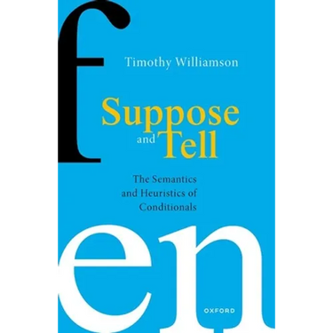 Suppose and Tell: The Semantics and Heuristics of Conditionals