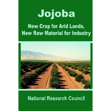 Jojoba: New Crop for Arid Lands, New Raw Material for Industry