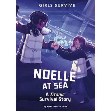 Noelle at Sea: A Titanic Survival Story